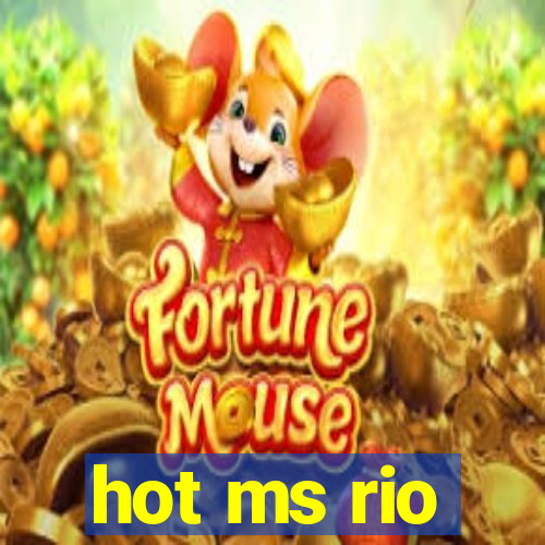 hot ms rio